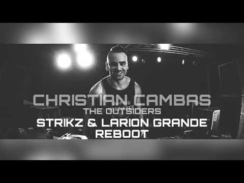 CHRISTIAN CAMBAS - THE OUTSIDERS (STRIKZ & LARION GRANDE REBOOT)