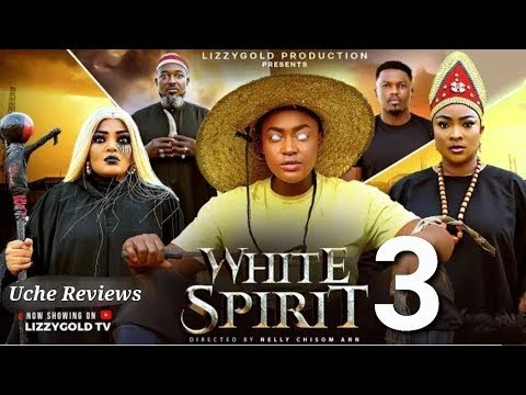 WHITE SPIRIT 3 - LIZZY GOLD ONUWAJE -Latest Nigerian Movie 2025