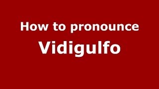 How to pronounce Vidigulfo