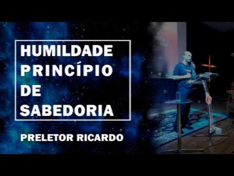 Humildade Princípio de Sabedoria - Preletor Ricardo