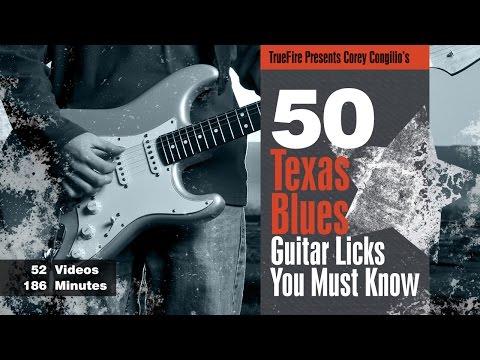 50 Texas Blues Licks - Introduction - Corey Congilio