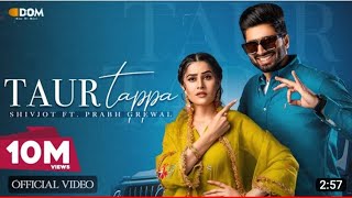 Taur Tappa (Official ) Shivjot | Gurlez Akhtar | Aman Hayer | New Punjabi Songs 2023