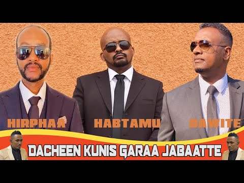 "Dacheen kunis Garaa jabaatte"  Dawite Mekonen, Hirphaa Gaanfuree fi Habtamu Lamu "2020 Oromo music"