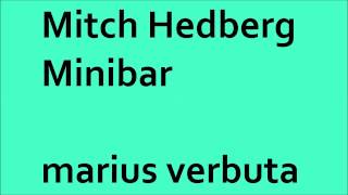 Mitch Hedberg - Minibar, marius verbuta