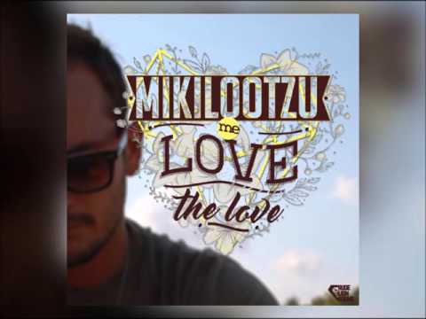 Mikilootzu - Me Love The Love (Official Audio)