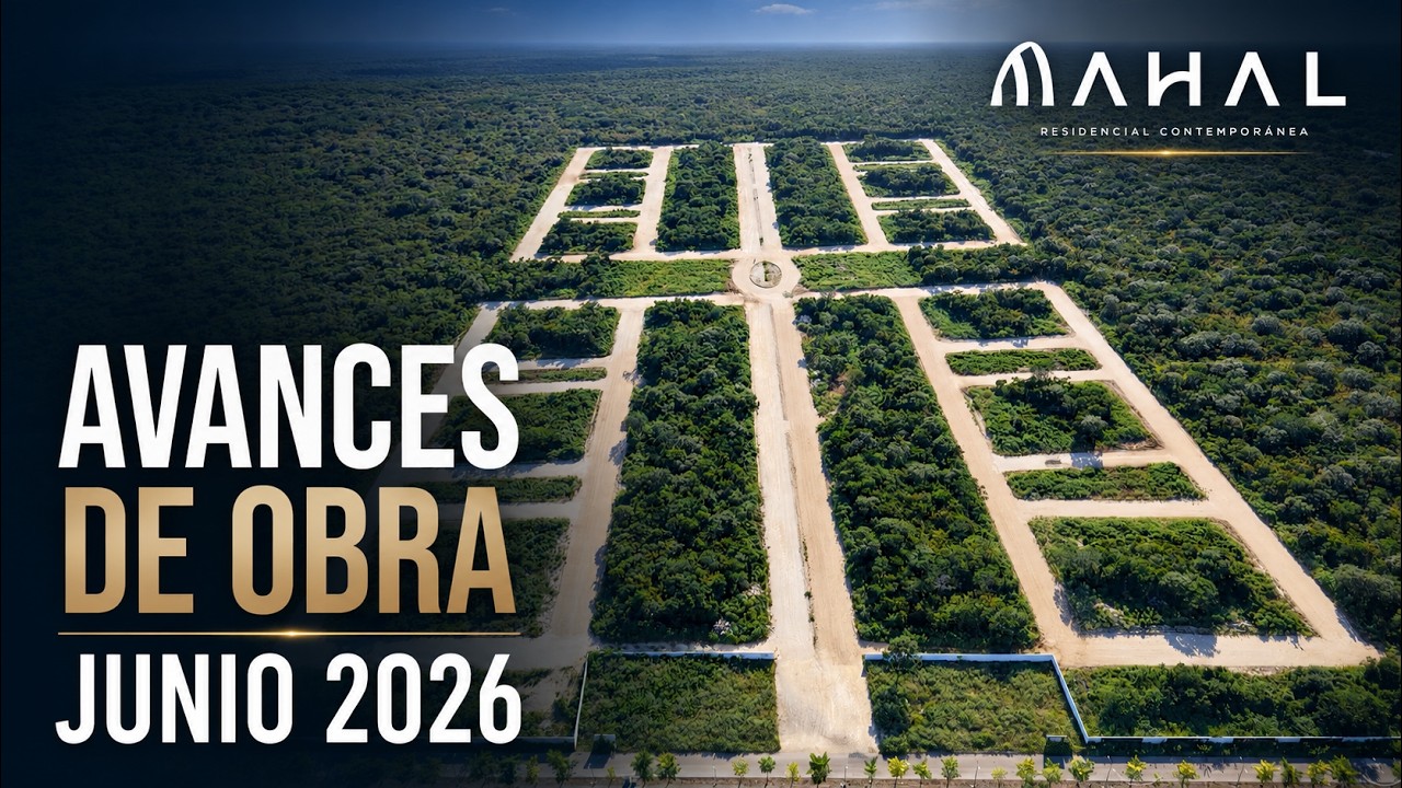 Avances de obra | Mahal | Junio 2026