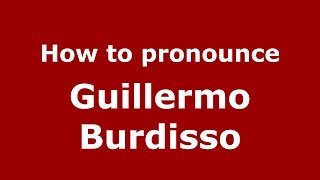 How to pronounce Guillermo Burdisso