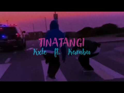 Kxle - Tinatangi (ft. kambu)