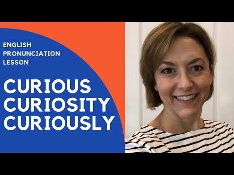 How to Pronounce CURIOUS, CURIOUSLY, CURIOSITY - English Pronunciation Lesson