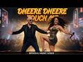 Dheere Dheere Touch Me Global Hit Inspired By Latin Rap X Bollywood Style Music Video 2026