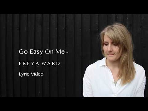 Go Easy On Me - FREYA WARD, lyric video