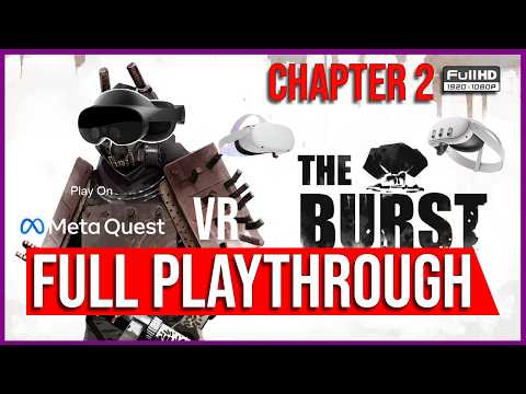 THE BURST VR | PART 2/4 | FULL GAME PLAYTHROUGH | CHAPTER 2 | Spider-Man in Post-Apocalyptical world