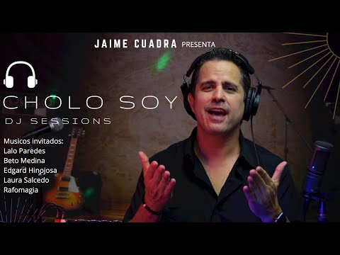 CHOLO SOY DJ SESSIONS - Jaime Cuadra
