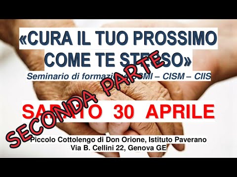 SECONDA PARTE del Seminario di formazione USMI-CISM-CIIS - CURA IL TUO PROSSIMO COME TE STESSO