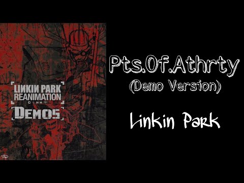Pts.Of.Athrty (Demo Version) - Linkin Park