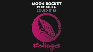 Moon Rocket ft Paula - Could It Be video