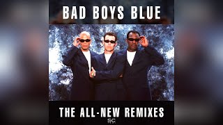 Bad Boys Blue - When Our Love Was Young &#39;98