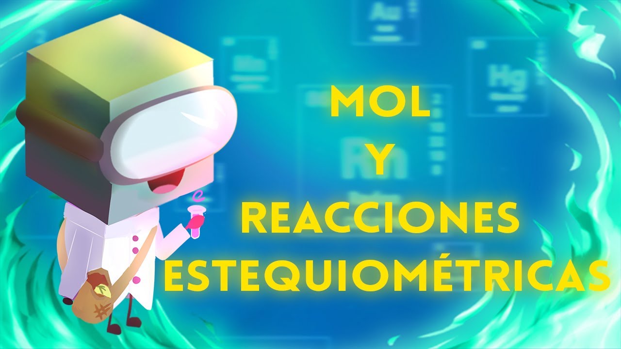 Mol y reacciones estequiométricas