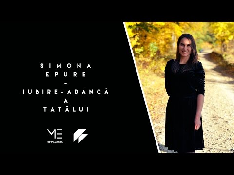 Simona Epure - Iubire-adanca a Tatalui (cu versuri)