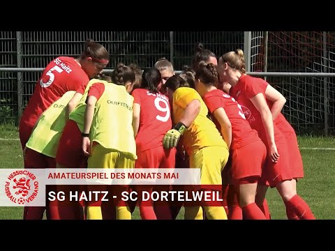 Amateurspiel des Monats | Mai 2024 | SG Haitz - SC Dortelweil