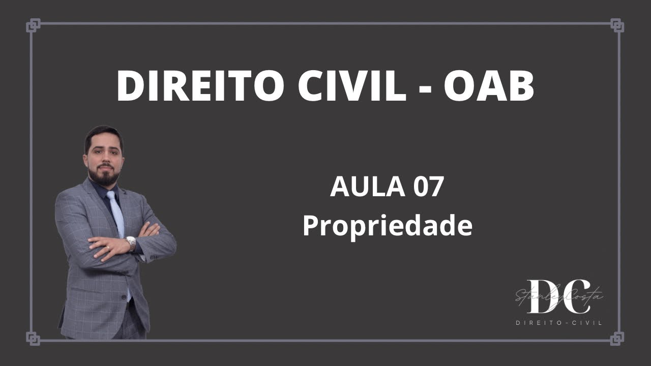 Revisão OAB - Civil 07 - Propriedade