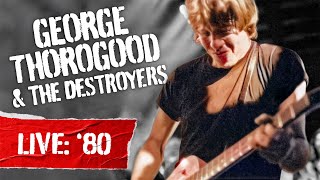 George Thorogood &amp; The Destroyers - Live At Rockpalast: Dortmund 1980