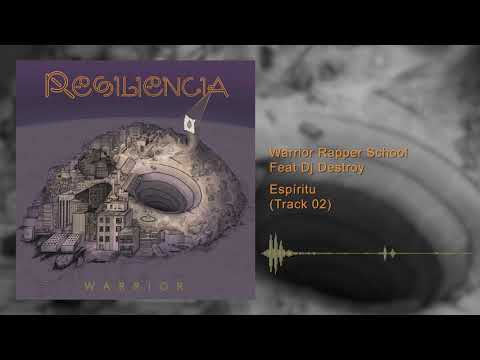 Warrior Rapper School Feat Dj Destroy - Espíritu - (Track 02)  #RESILIENCIA