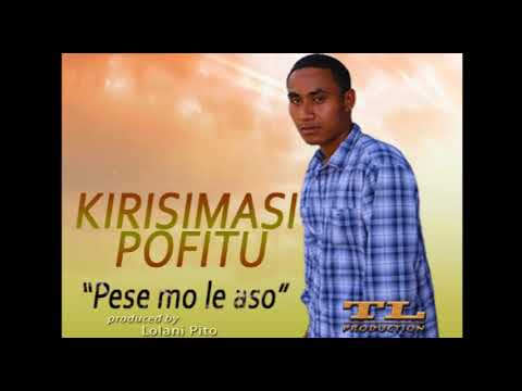 Kirisimasi Pofitu - PESE MO LE ASO (Audio)