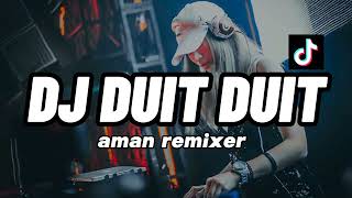 Download lagu DJ VIRAL_DUIT DUIT_AMAN REMIXER 2023 DIZTAN mp3