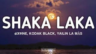 6ix9ine - Shaka Laka ft. Kodak Black, Yailin La Mas Viral (Lyrics)
