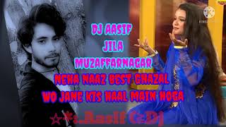 Download lagu Wo jane kis haal main hoga ((Neha naaz best ghazal) #Dj Aasif jila muzaffarnagar mp3