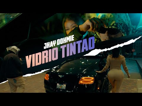 Jhay Dohmie - Vidrio Tintao (Video Oficial)