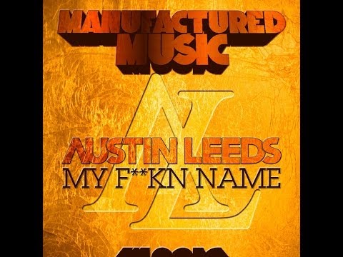 Austin Leeds - My F**kn Name - Original Mix