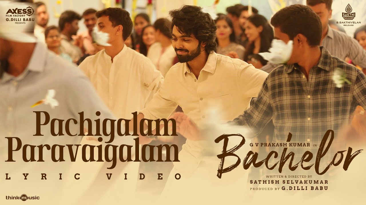 Bachelor-Pachigalam Paravaigalam Lyric Video .