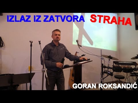 "Izlaz iz Zatvora Straha" - Goran Roksandić - 15.12.2016.