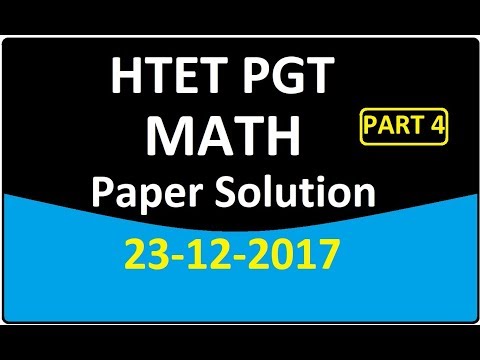 🔥HTET Level 3 PGT MATH PAPER solution 23 Dec 2017 PART4 Video