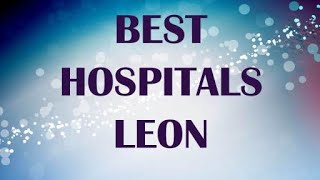 Hospitals in Leon, Spain