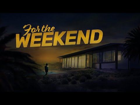 For the Weekend