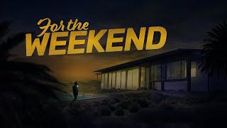 For the Weekend (2020) Video