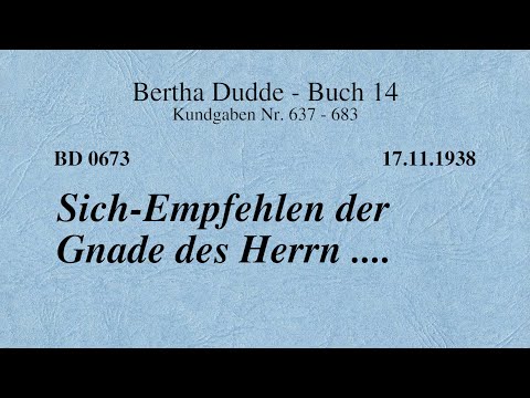 BD 0673 - SICH-EMPFEHLEN DER GNADE DES HERRN ....