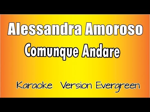Alessandra Amoroso - Comunque Andare (versione Karaoke Academy Italia)