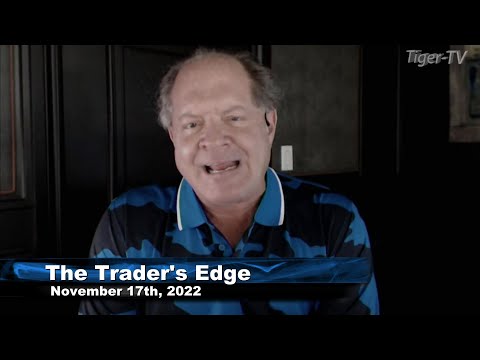 November 17th, The Trader's Edge with Steve Rhodes on TFNN - 2022