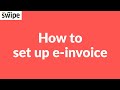 How to set up e-invoice | Swipe