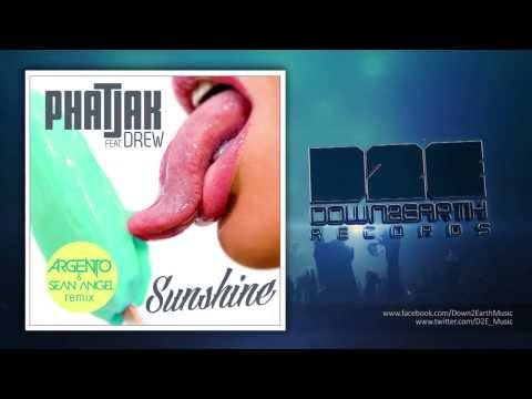 Phatjak feat. Drew - Sunshine (Argento & Sean Angel Remix)