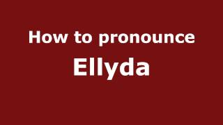How to pronounce Ellyda
