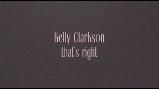 Kelly Clarkson - that's right (feat. Sheila E.) [Official Lyric Video]