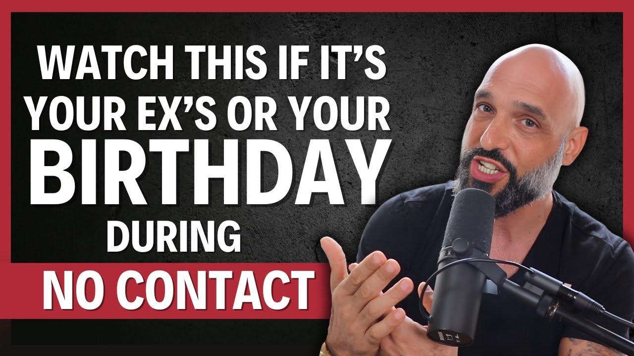 WATCH THIS If It's Your Ex's Or Your BIRTHDAY During No Contact!