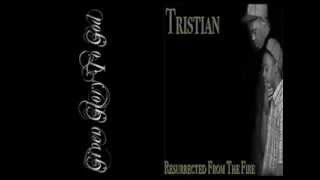 Tristian - Resurrected From The Fire