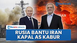 Rangkuman Konflik Iran-AS: Rusia Beri Bantuan Teheran, 2 Kapal AS Kabur seusai Diancam Diserang IRGC