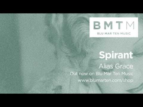 Spirant - 'Alias Grace'. Out now on Blu Mar Ten Music